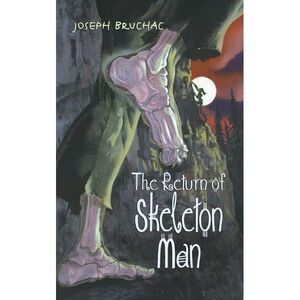 The Return of Skeleton Man -- Joseph Bruchac